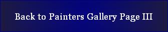 Back to Painters Gallery Page III