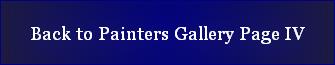 Back to Painters Gallery Page IV