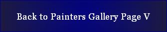 Back to Painters Gallery Page V