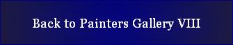Back to Painters Gallery VIII